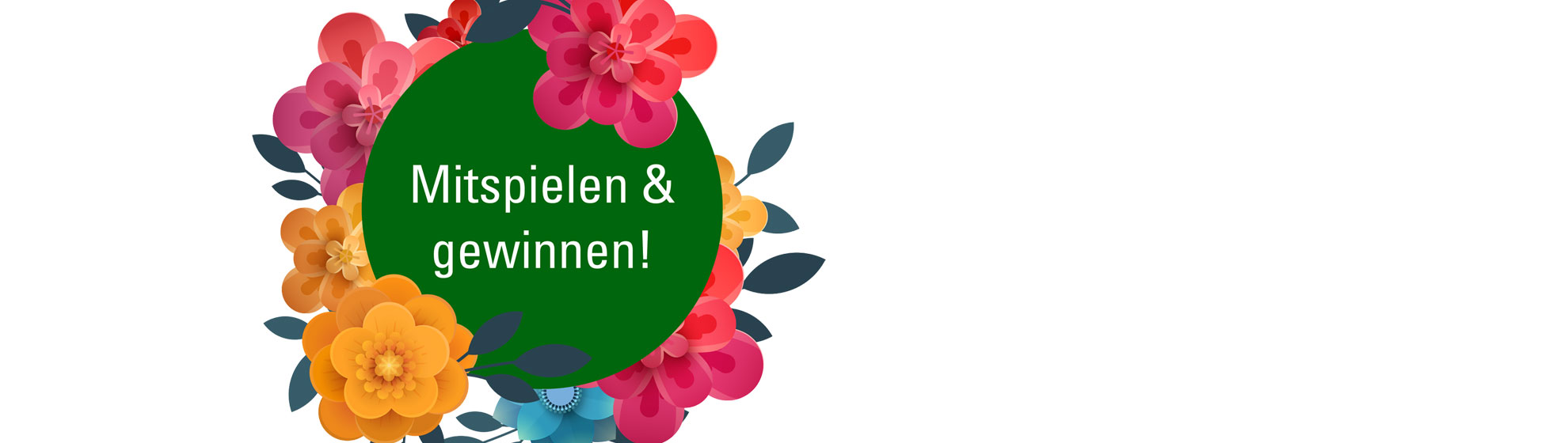 Grüner Störer umringt von Blumen mit der Aufschrift Mitspielen & gewinnen!